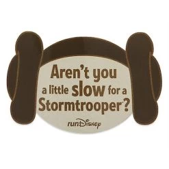 Disney RunDisney Magnet - Leia - Aren't You A Little Slow Stormtrooper